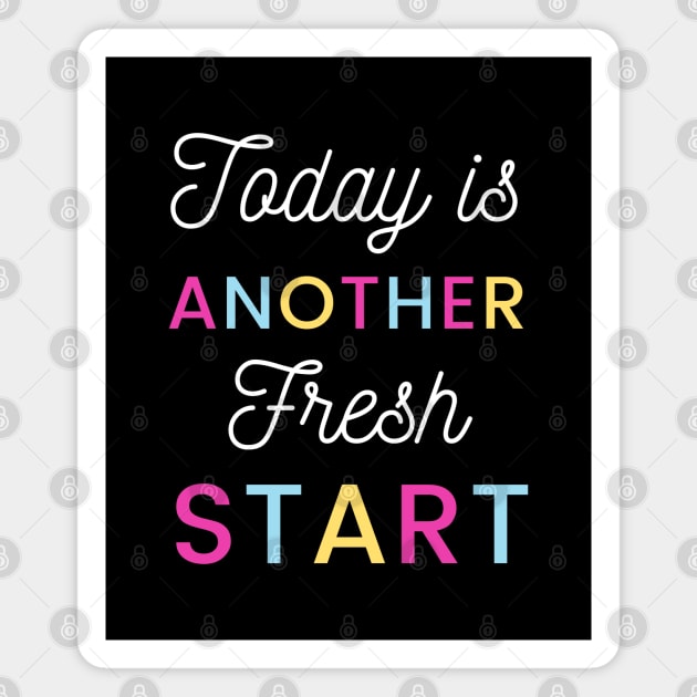 Today is another fresh start Magnet by Tshirtiz